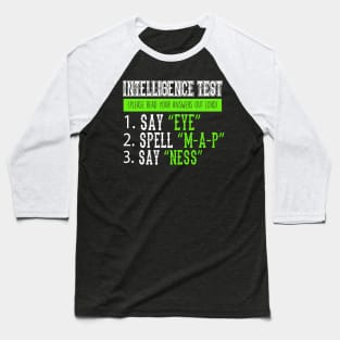 Intellegence Test Eye Map Ness Baseball T-Shirt